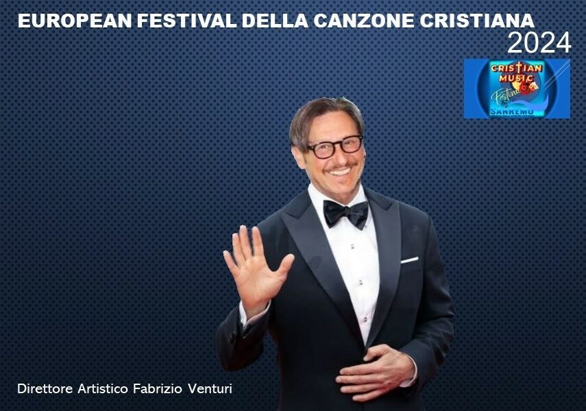 Fabrizio Venturi Direttore Artistico del Sanremo Cristian Music Festival: siamo in Europa